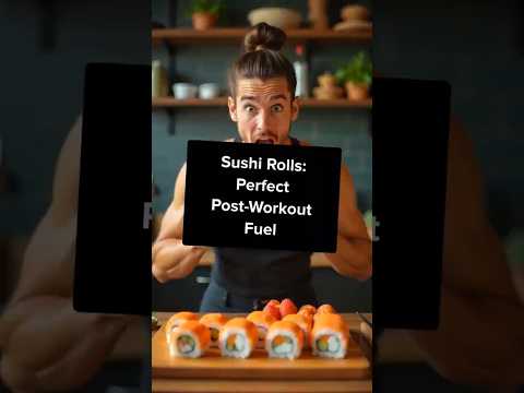 Sushi Rolls: Perfect Post-Workout Fuel