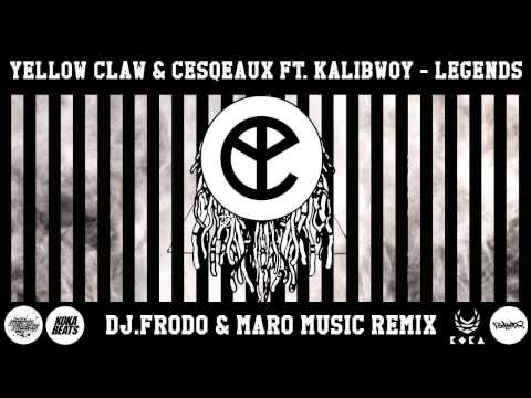 Yellow Claw & Cesqeaux ft  Kalibwoy - Legends (DJ Frodo & Maro Music Remix)