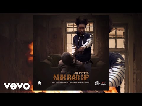 Jr Hype - Nuh Bad Up (Official Audio)