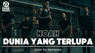 Download lagu Noah-Dunia yang terlupa_(cover by darkwaves) _new version mp3