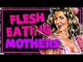 Flesh Eating Mothers 1988 A Feast Of Low Budget Horror