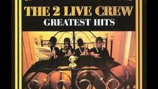 2 Live Crew - C´mon Babe (As Nasty As They Wanna Be)