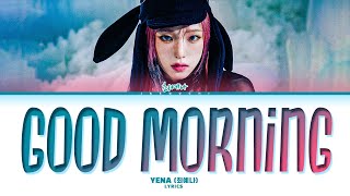 YENA 'Good Morning' (최예나 Good Morning 가사) Lyrics