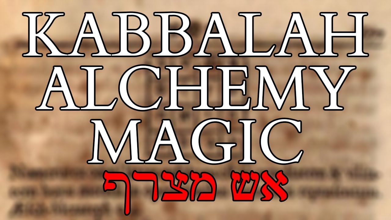 Kabbalah + Alchemy + Magic - The Refiner's Fire - אש מצרף - Transmutation  & Jewish Mystical Theurgy