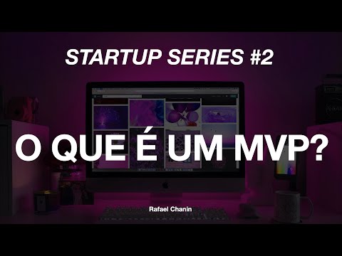 Startup Series #2 - O que é um MVP? [Produto Mínimo Viável]