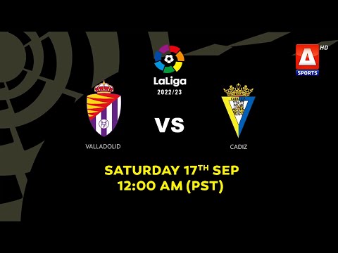 Watch Real Valladolid vs Cadiz in #Laliga2022to2023 on Saturday, 17th September at 12:00 AM