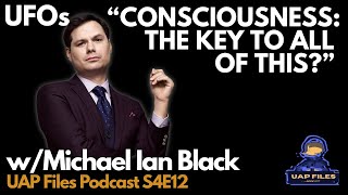 Are UFOs Really About Consciousness? | Michael Ian Black | UAP Files Podcast S4E12