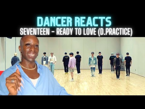 Ex-Ballet Dancer Reacts to SEVENTEEN - Ready To Love (Dance Practice)