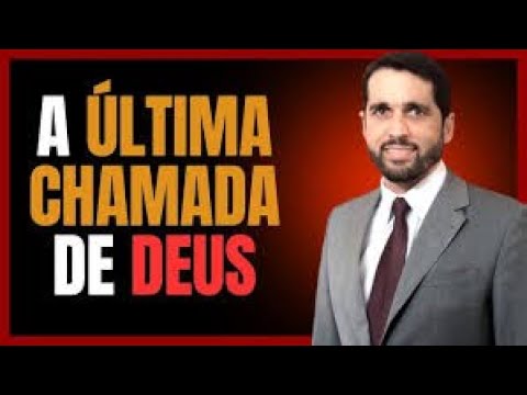 A ÚLTIMA CHAMADA DE DEUS