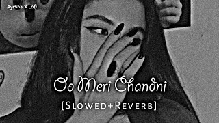 Download lagu O Meri Chandni - Chandni | Slowed And Reverbed 🖤 mp3