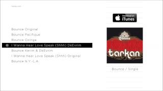 TARKAN - I Wanna Hear Love Speak (Shhh) Dkevrim (Official Audio)