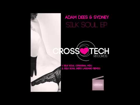 Official - Adam Dees & Sydney 'Silk Soul' [Crosstech Records]