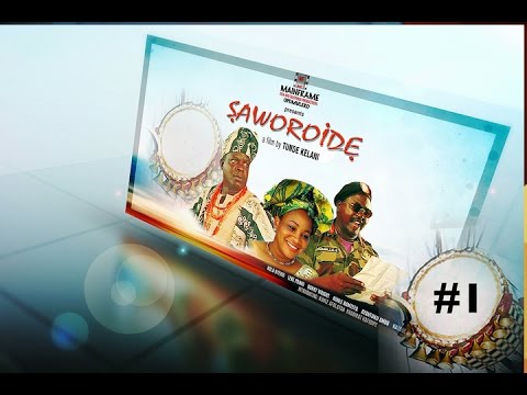 Full Movie - Saworoide 1. Yoruba movies 2015 new release this week