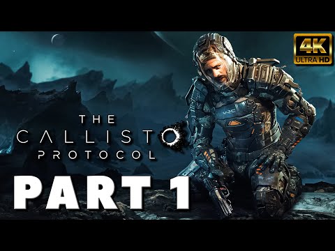 THE CALLISTO PROTOCOL PC Gameplay Walkthrough PART 1 [4K ULTRA PC] - FULL GAME (No Commentary)