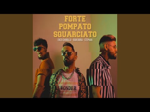 Forte Pompato Squarciato (feat. Ivan Doria, Stephan)