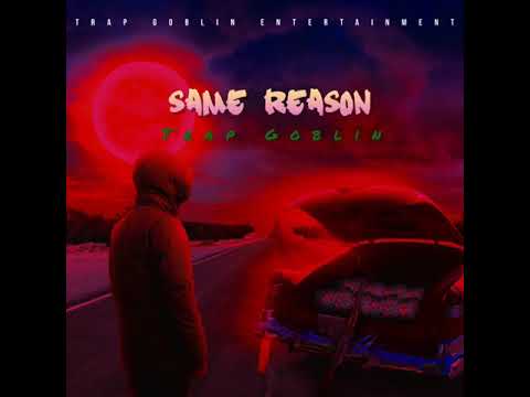 Trap Gøb - Same Reason (Teaser)