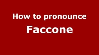 How to pronounce Faccone