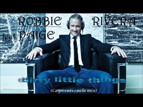 Robbie Rivera & Paige - dirty little things (exclu)