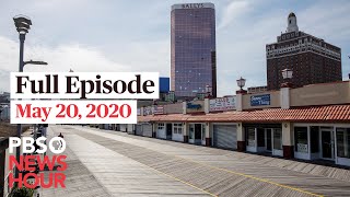 PBS NewsHour full episode, May 20, 2020