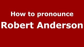 How to pronounce Robert Anderson