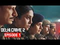 Delhi Crime: Season 2 Episode 1 | Shefali Shah, Rasika Duggal | Netflix India | Delhi Crime Season 2
