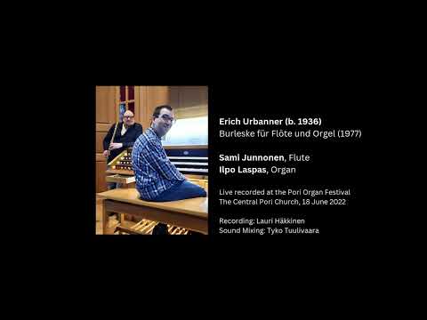 Erich Urbanner: Burleske – Sami Junnonen, flute | Ilpo Laspas, organ