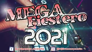 MEGAFIESTERO - DJ FRANCO ACOSTA - 2021 (REMIX)