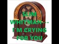 SLIM WHITMAN   I'M CRYING FOR YOU