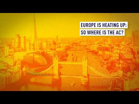 Europe's heating up: So where is the AC?