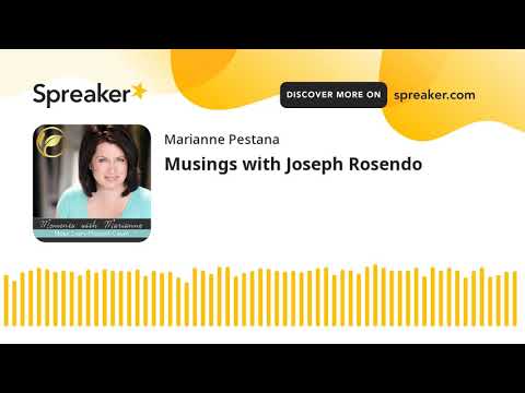 Musings with Joseph Rosendo