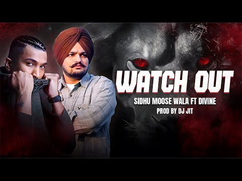 Watch Out (Music Video) Sidhu Moose Wala | Divine | Dj Jit | Latest Punjabi Songs 2024