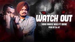 Watch Out (Music Video) Sidhu Moose Wala  Divine  