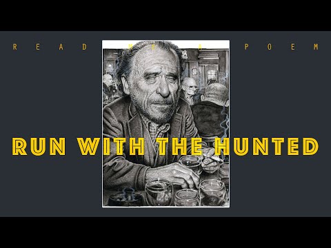 Run With the Hunted by Charles Bukowski