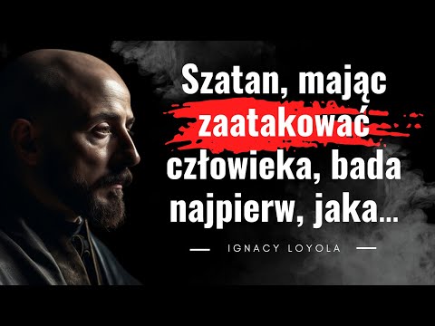 Cytaty Ignacy Loyola. Spotkanie Boga we wszystkim. Podróż i odkrywanie głębi życia. Święty jezuita.
