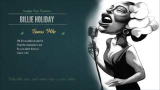 Billie Holiday - Guess Who HD (with Lyrics) 2013 Digitally Remastered