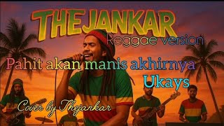 Download lagu Pahit akan manis akhirnya _ ukays (lirik) reggae version cover by Thejankar  mp3