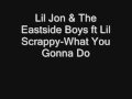 Lil Jon & the Eastside Boys ft Lil Scrappy-What you ...