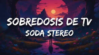 Soda Stereo - Sobredosis De TV (Letra)