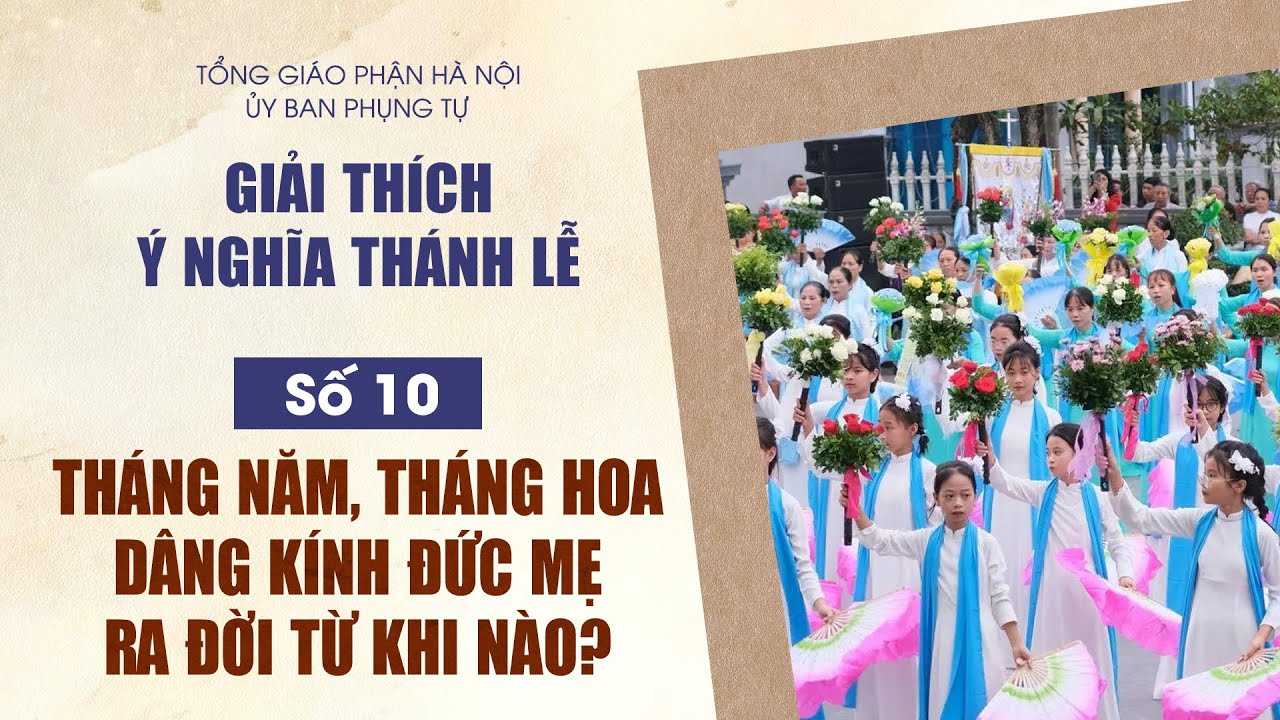Số 10: Tháng Năm - Tháng Hoa dâng kính Đức Mẹ ra đời từ khi nào?
