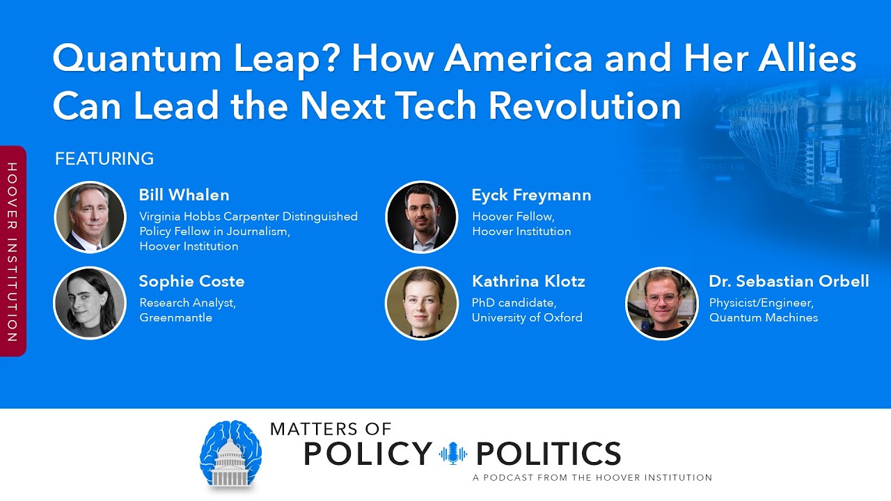 Quantum Leap? How America and Her Allies Can Lead the Next Tech Revolution | Hoover Institution