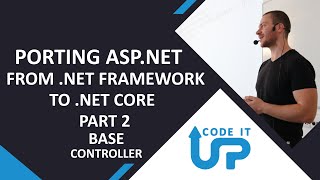 Porting ASP.NET from .NET Framework to .NET Core - Part 2 - Base Controller