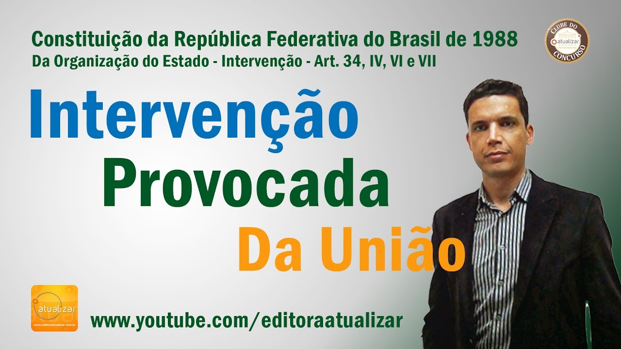 CF/88 - Art. 34, IV, VI e VII (Intervenção Provocada)