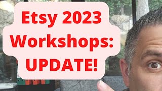 Etsy 2023 Workshops UPDATE