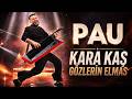 Pau - Kara Kaş Gözlerin Elmas