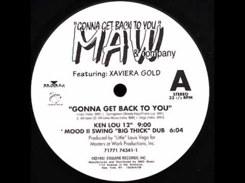 MAW & Company Feat. Xaviera Gold - Gonna Get Back To You (Mood II Swing Big Thick Dub)