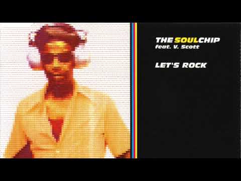 THE SOULCHIP, V.  SCOTT - Let's Rock (The Grind Mix)