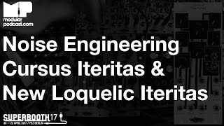 Video thumbnail for Superbooth 2017 - Noise Engineering Cursus Iteritas & Loquelic Iteritas Percido by DivKid