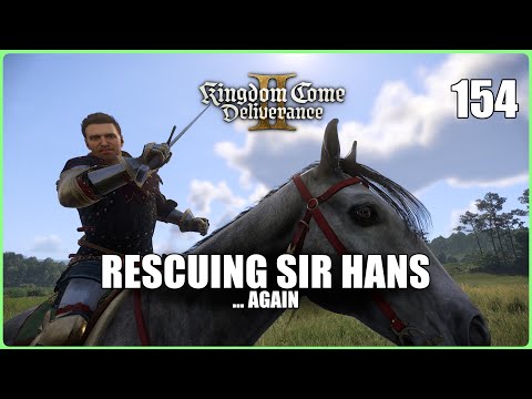 Rescuing Sir Hans ... Again (Kingdom Come Deliverance 2 | Ep.154)