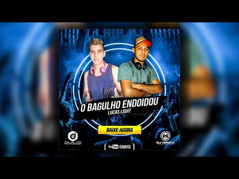 DJ DUILIO E DJ MAYCK - O BAGULHO ENDOIDOU [[LUCAS LIGHT 2K18]]