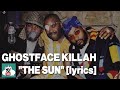 Ghostface Killah f. Raekwon & Slick Rick, “The Sun” lyrics